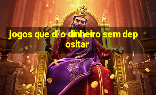 jogos que d茫o dinheiro sem depositar