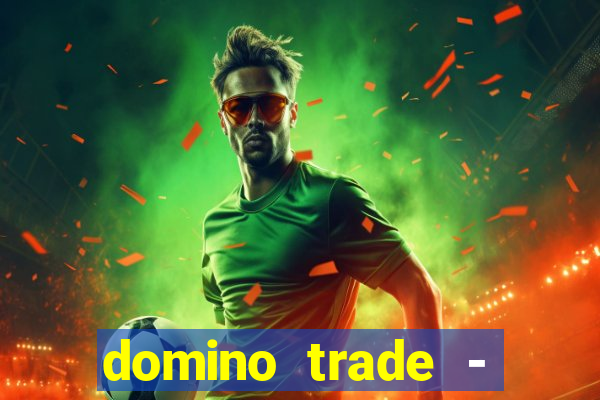 domino trade - lucro online