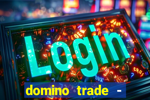 domino trade - lucro online