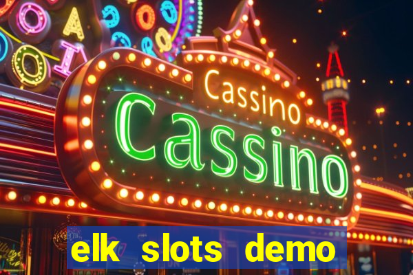 elk slots demo bonus buy