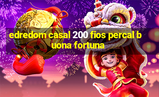 edredom casal 200 fios percal buona fortuna