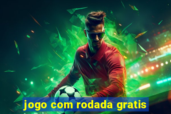 jogo com rodada gratis