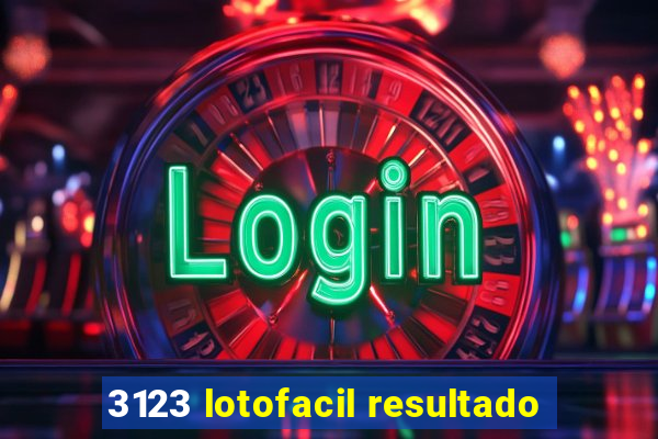 3123 lotofacil resultado