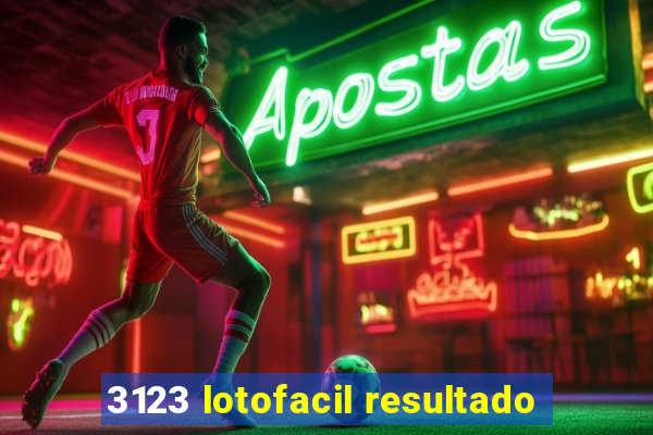 3123 lotofacil resultado