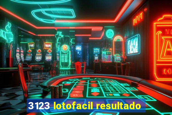 3123 lotofacil resultado