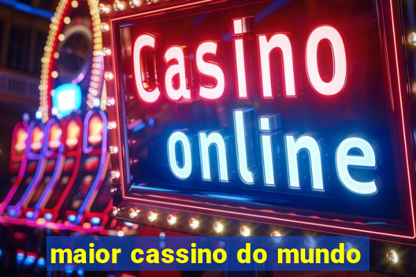 maior cassino do mundo