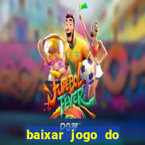 baixar jogo do tigre bet