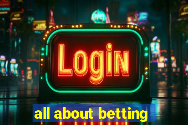 all about betting