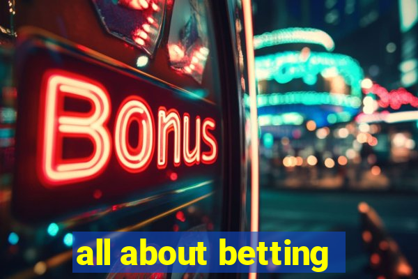 all about betting