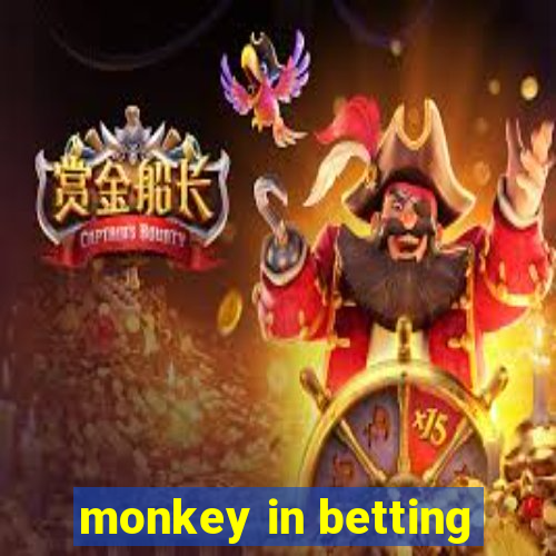 monkey in betting