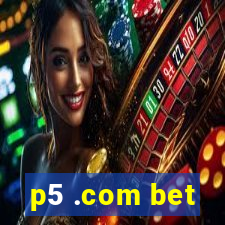 p5 .com bet