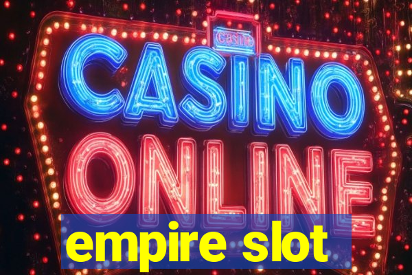 empire slot