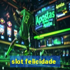 slot felicidade