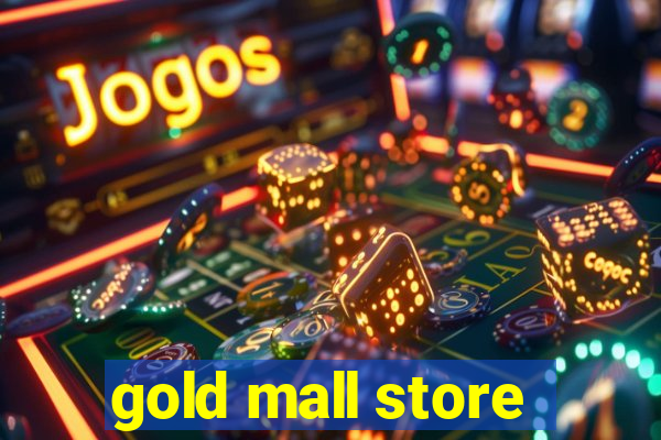 gold mall store