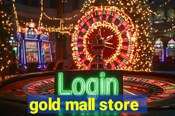 gold mall store