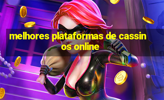 melhores plataformas de cassinos online