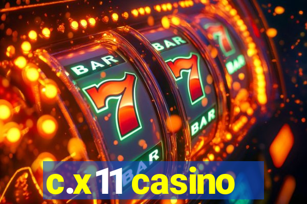 c.x11 casino