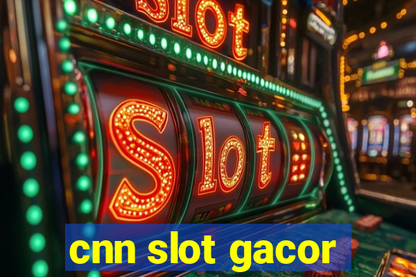 cnn slot gacor