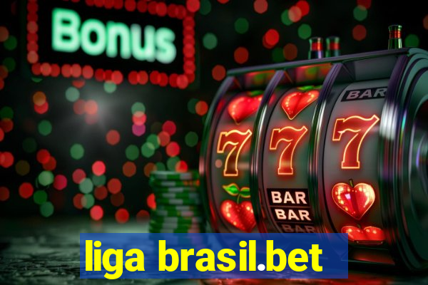 liga brasil.bet