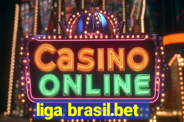 liga brasil.bet