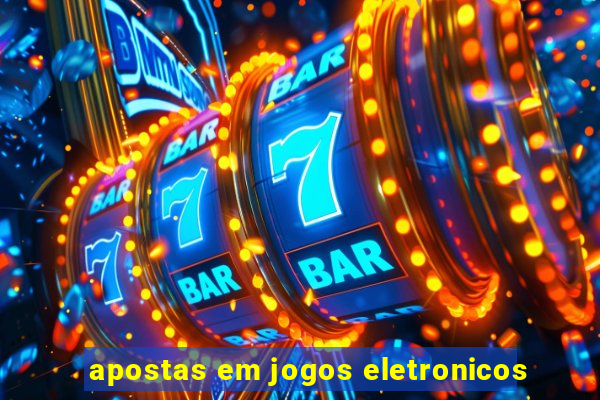 apostas em jogos eletronicos