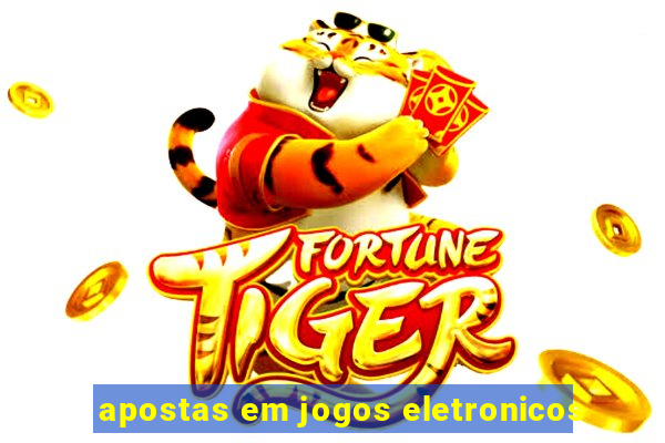 apostas em jogos eletronicos