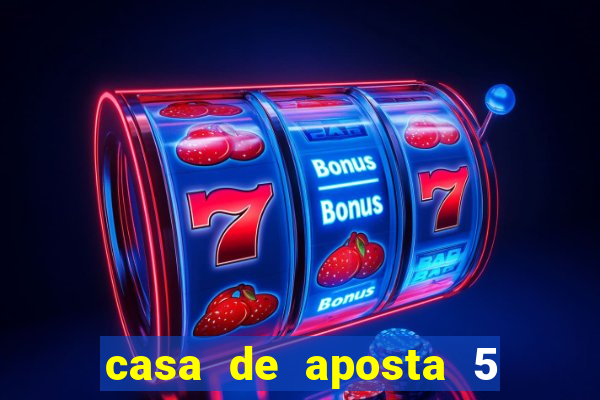 casa de aposta 5 reais no cadastro