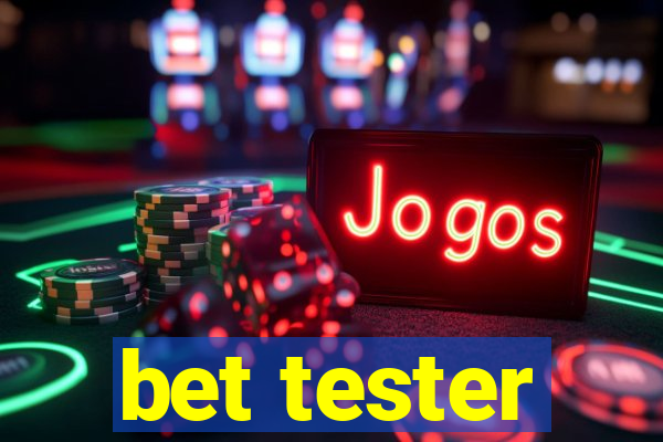 bet tester