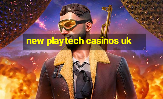 new playtech casinos uk