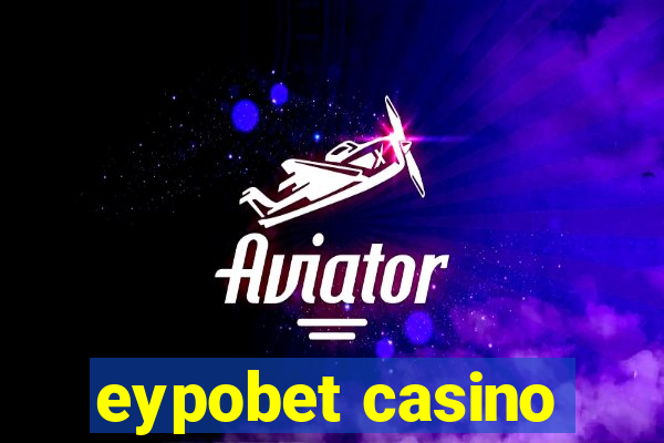 eypobet casino