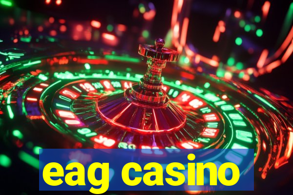 eag casino