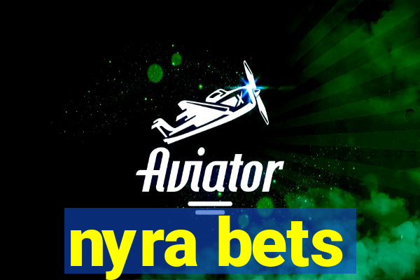 nyra bets