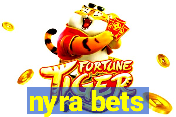 nyra bets