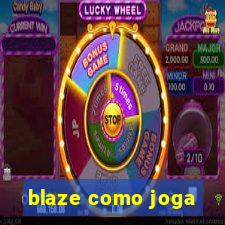 blaze como joga