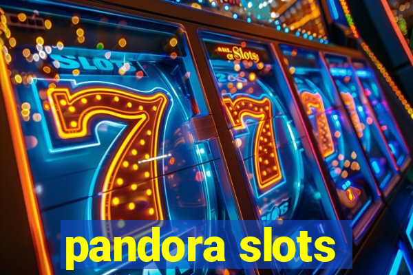 pandora slots