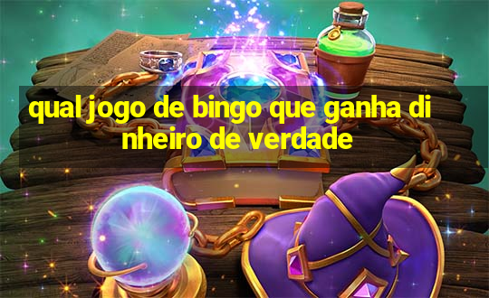 qual jogo de bingo que ganha dinheiro de verdade