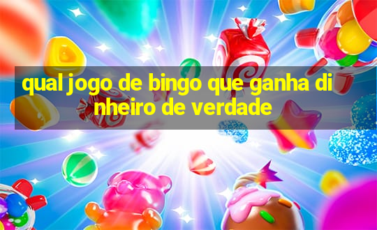 qual jogo de bingo que ganha dinheiro de verdade