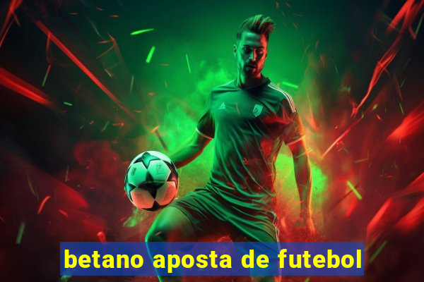 betano aposta de futebol