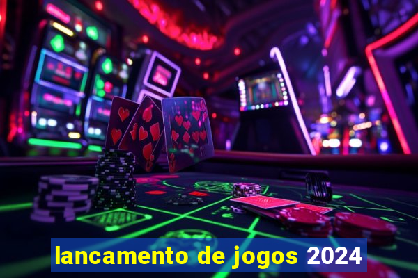 lancamento de jogos 2024