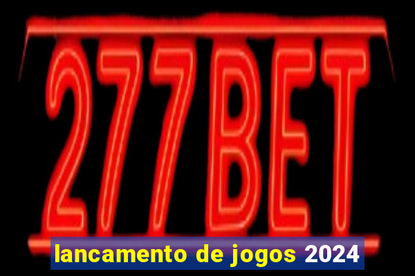 lancamento de jogos 2024