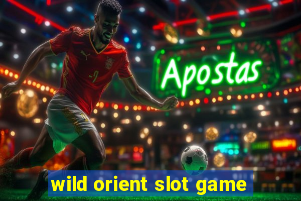 wild orient slot game