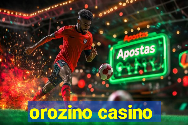 orozino casino