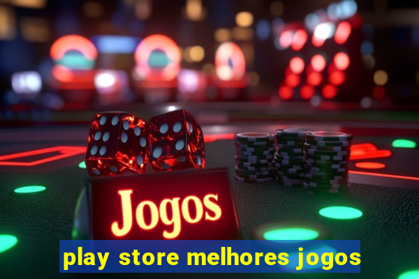 play store melhores jogos