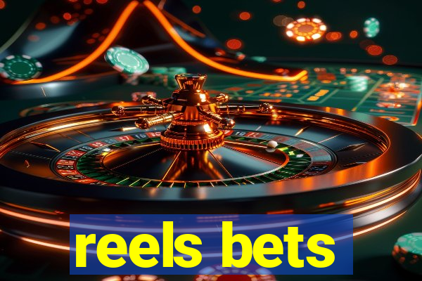 reels bets