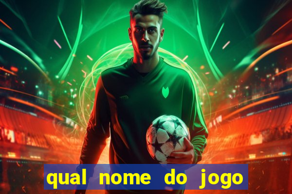 qual nome do jogo do tigrinho