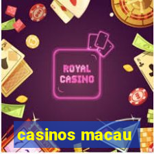 casinos macau