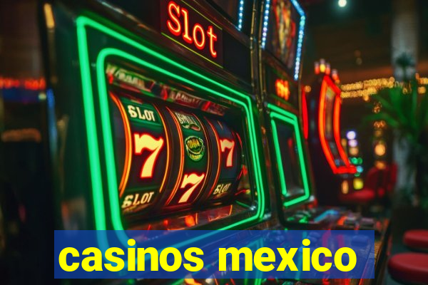 casinos mexico