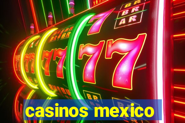 casinos mexico