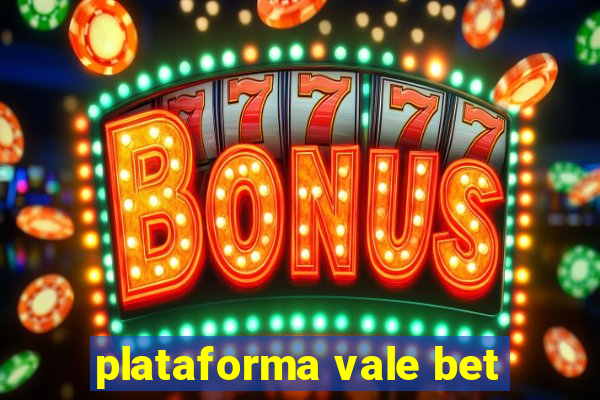 plataforma vale bet