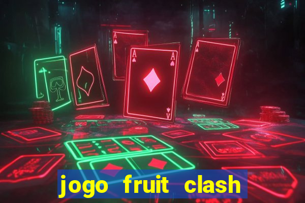 jogo fruit clash paga mesmo